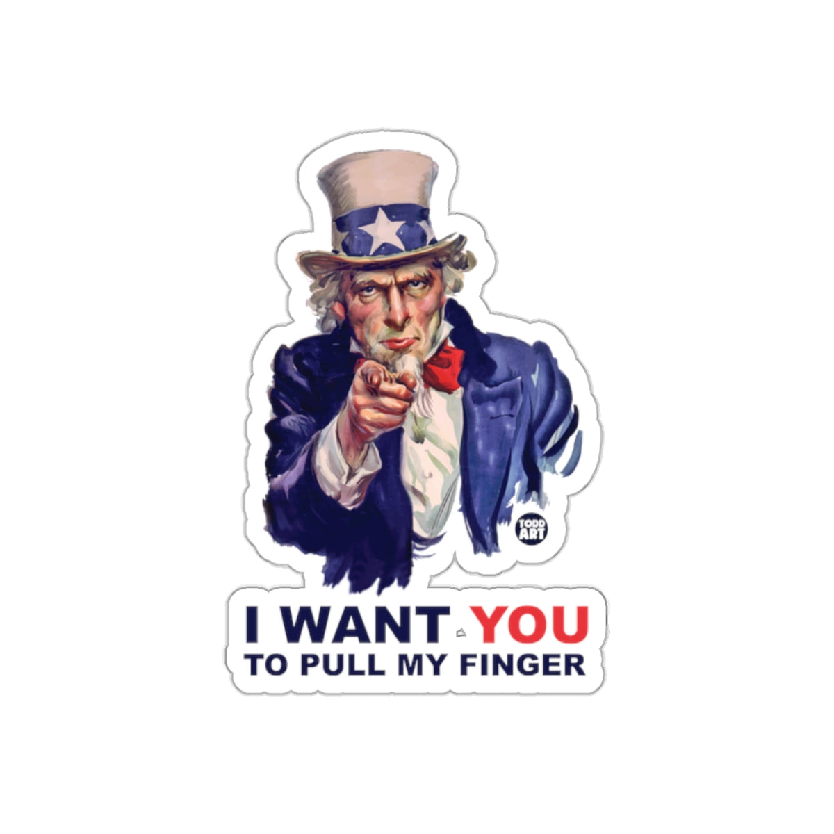 I Want You To Pull My Finger Uncle Sam Sticker