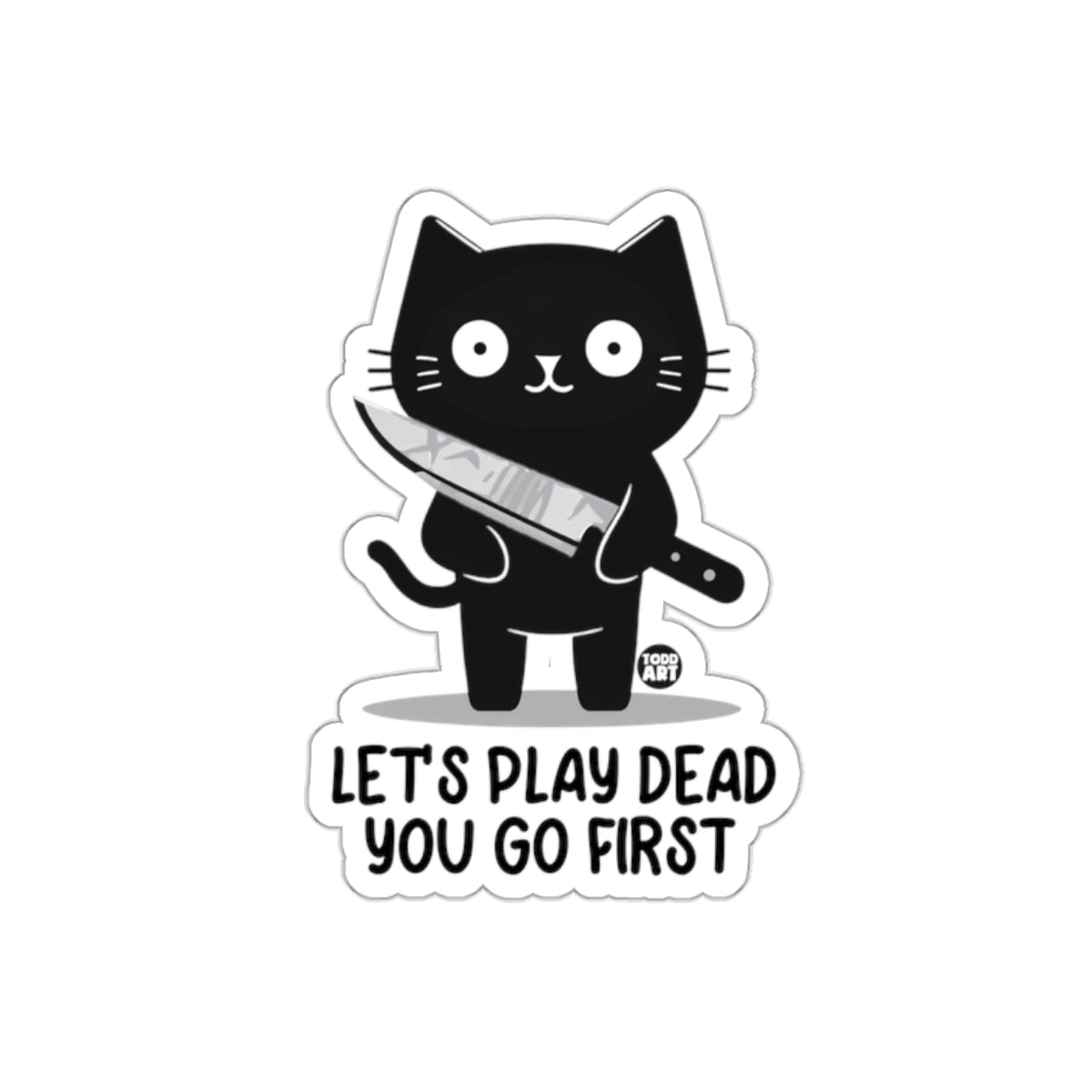 Let's Play Dead You Go First Black Cat Sticker