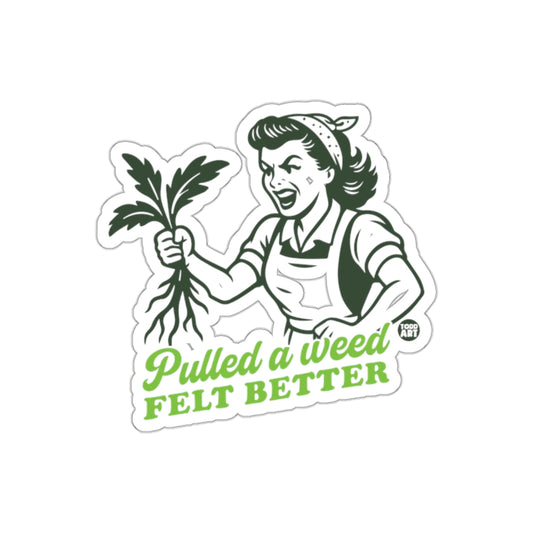 Pulled A Weed Felt Better Gardener Woman Stickers