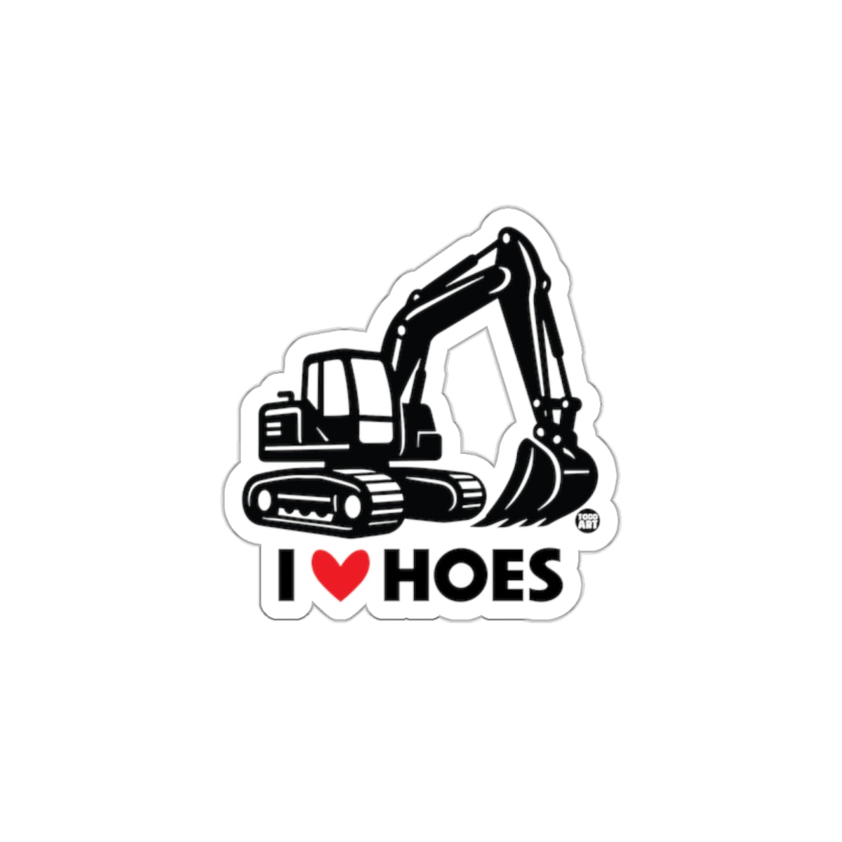 I Love Hoes Construction Excavator Sticker