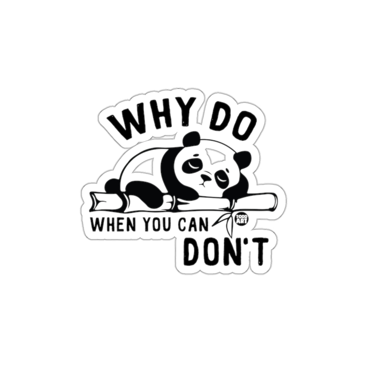Why Do When You Can Don't Sticker