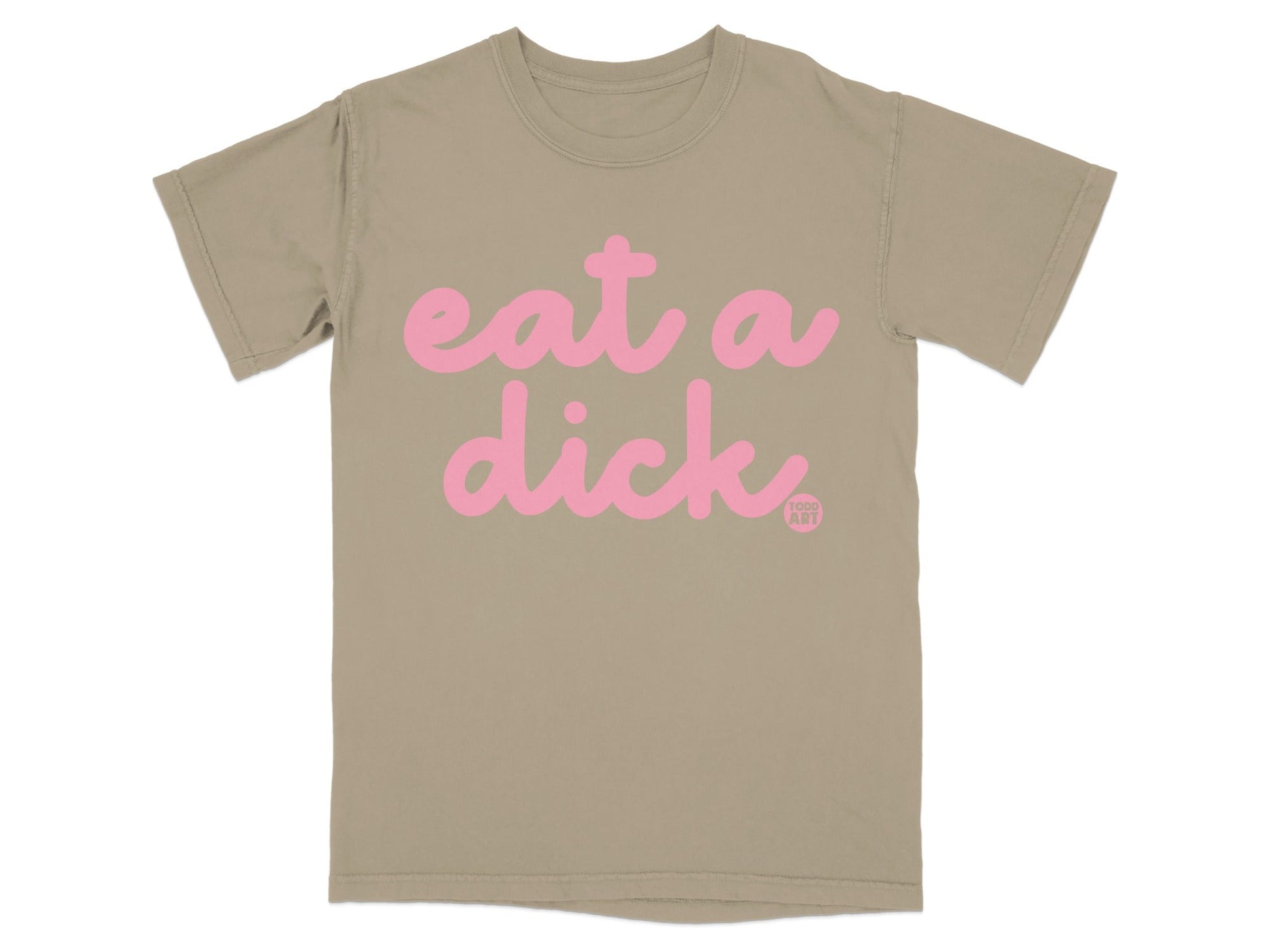 Eat A Dick Todd Art Graphic T-Shirt