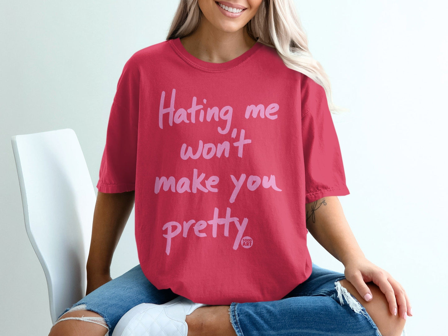 Hating Me Won't Make You Pretty Women's T-Shirt