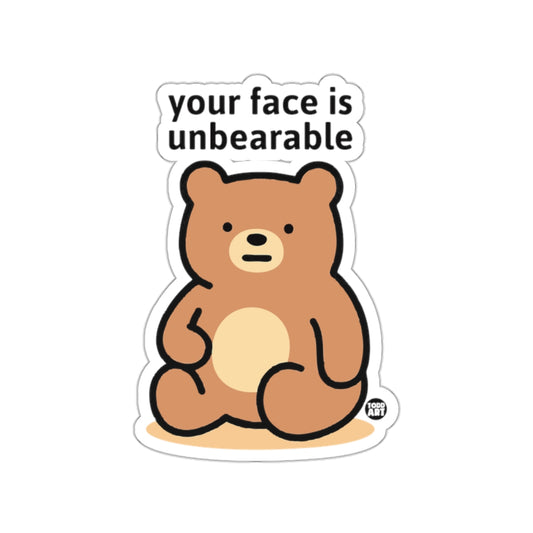 Your Face Is Unbearable Bear Sticker Product