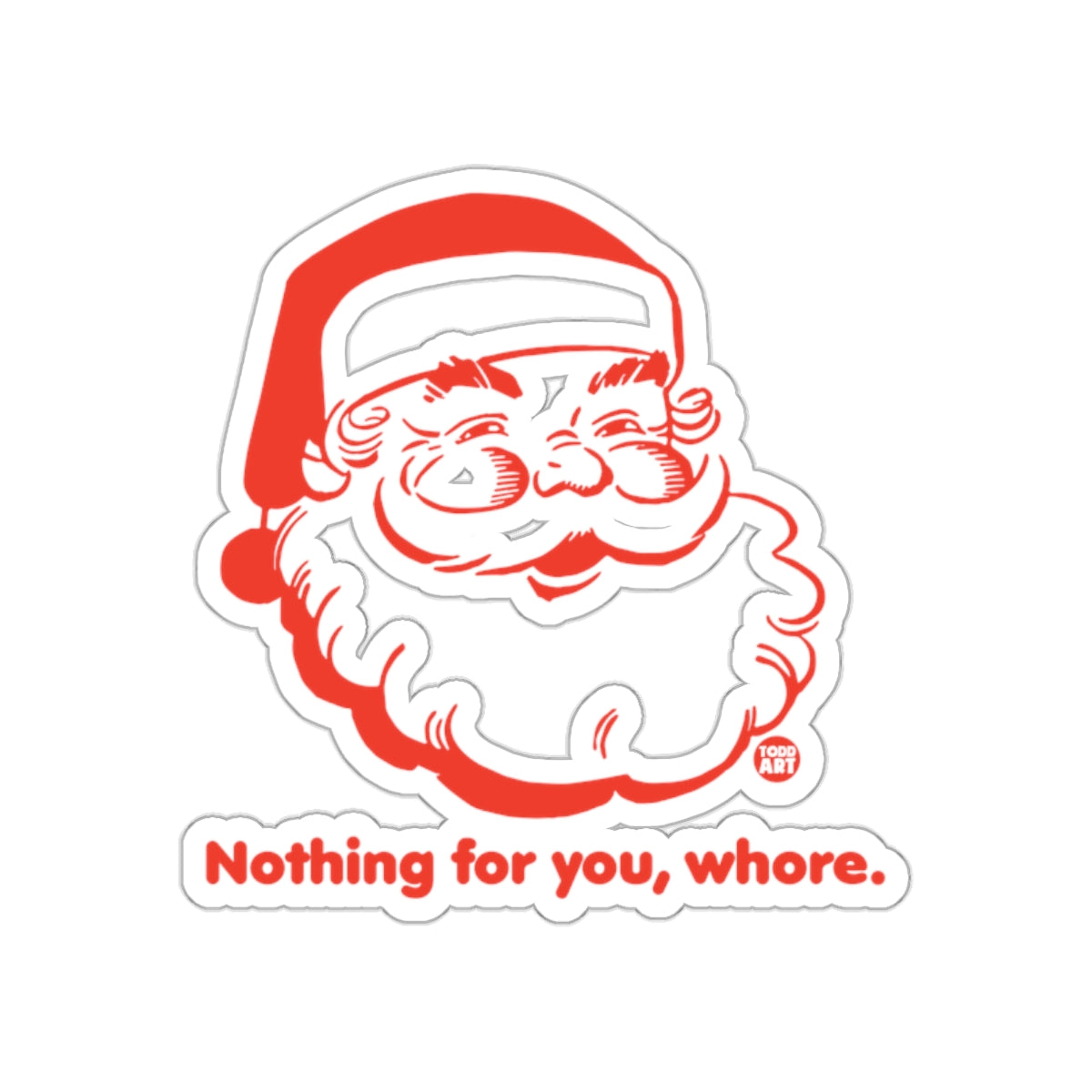 Nothing for you whore Santa sticker funny decal