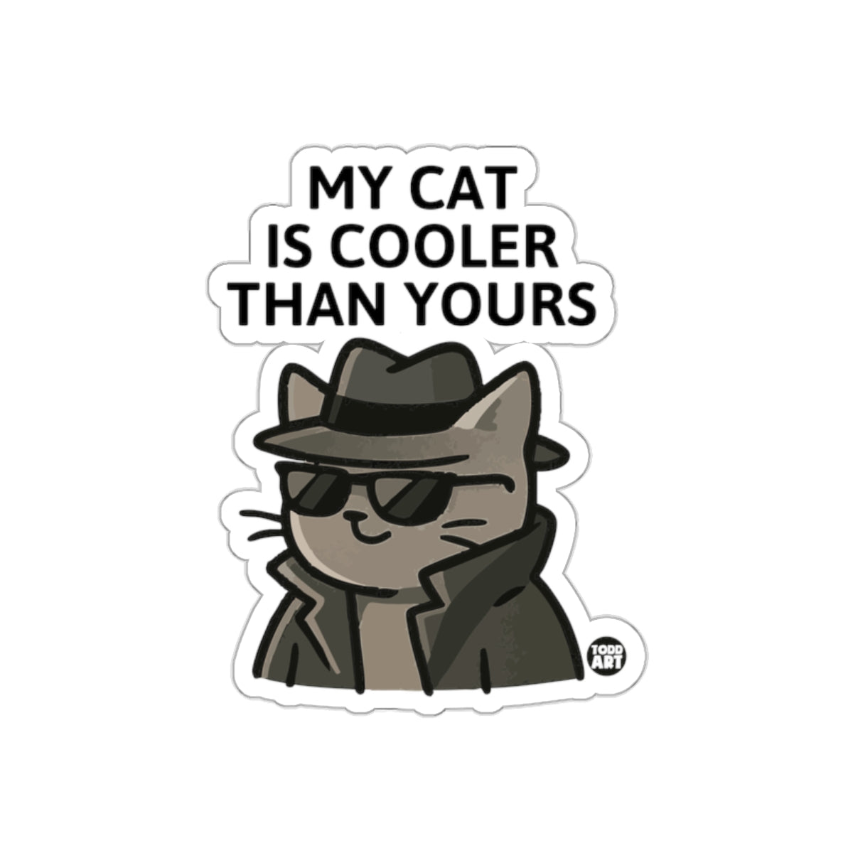 My Cat Is Cooler Than Yours With Hat And Sunglasses Stickers