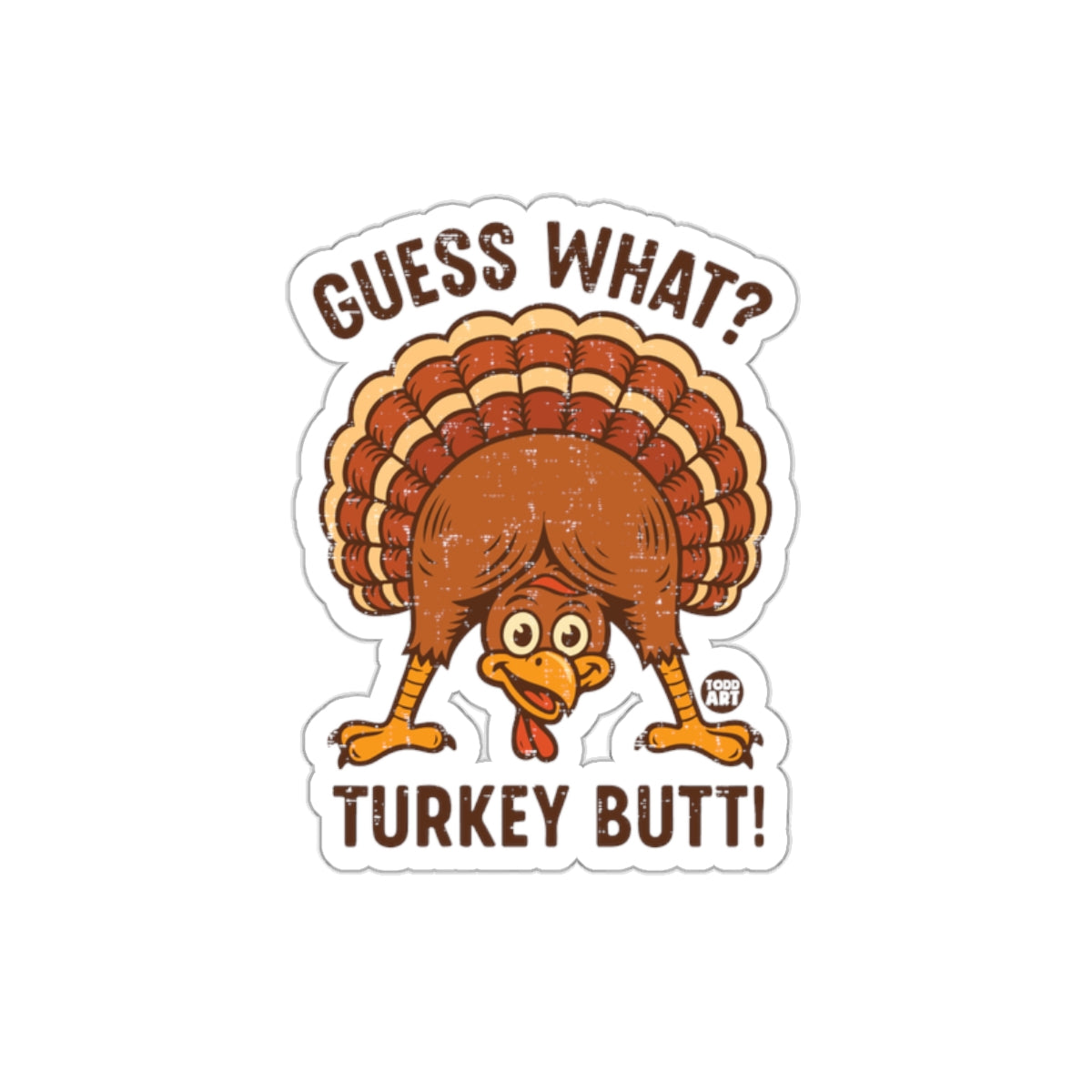 Guess What Turkey Butt Funny Thanksgiving Sticker