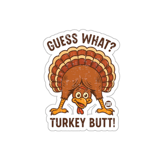 Guess What Turkey Butt Funny Thanksgiving Sticker