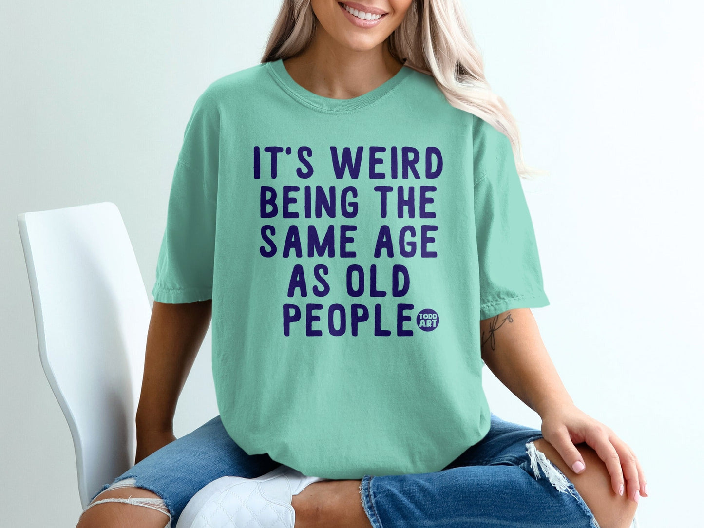 It's Weird Being the Same Age as Old People T-Shirt