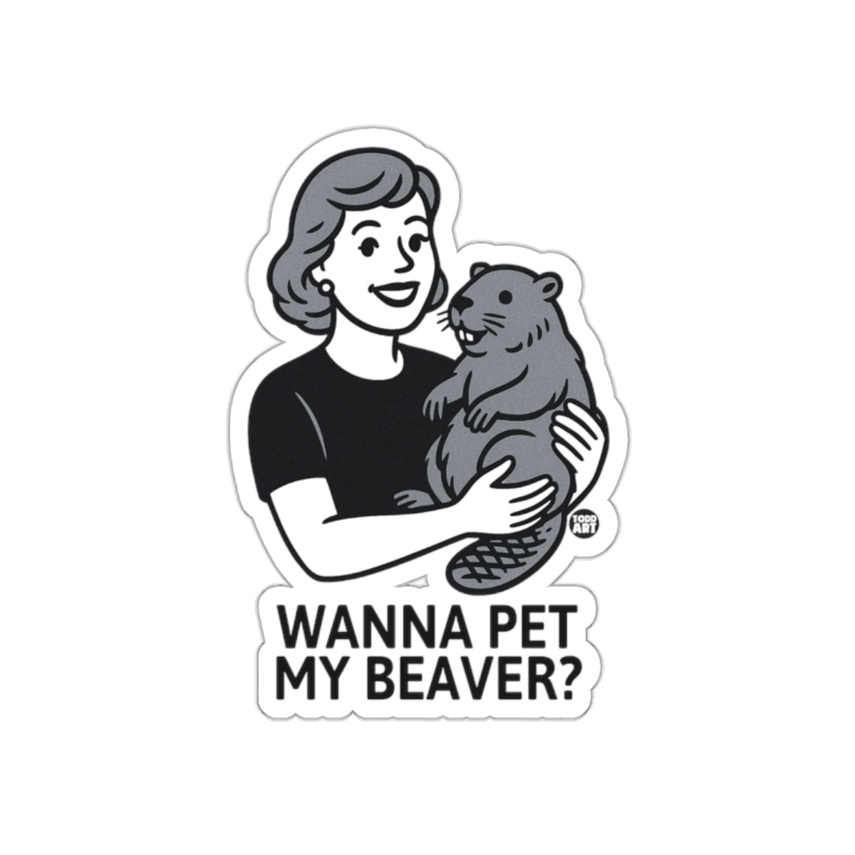 Wanna Pet My Beaver Sticker for Humorous Fun