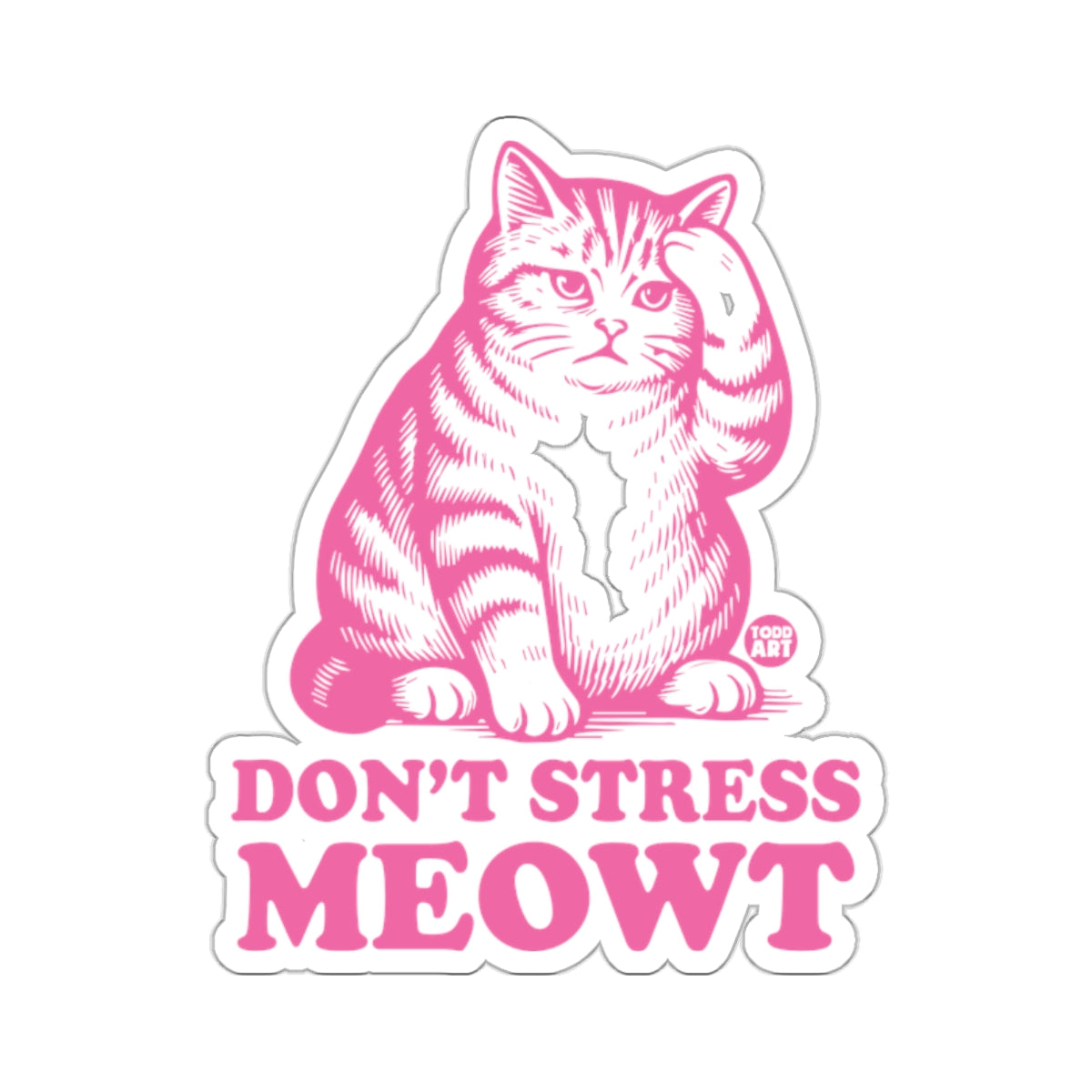 Pink Cat Don't Stress Meowt Funny Feline Cute 