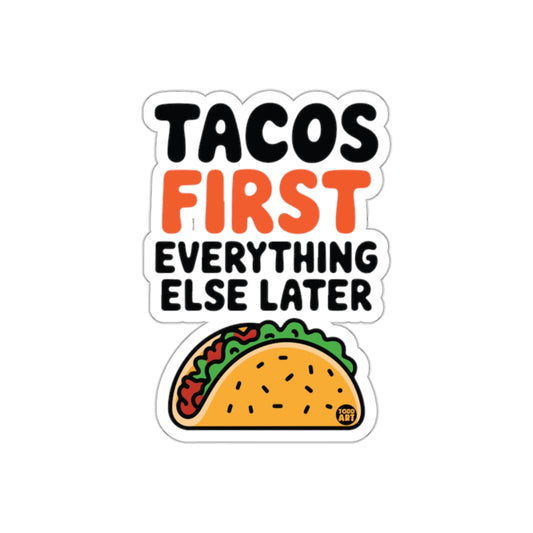 Tacos First Everything Else Later Graphic Sticker