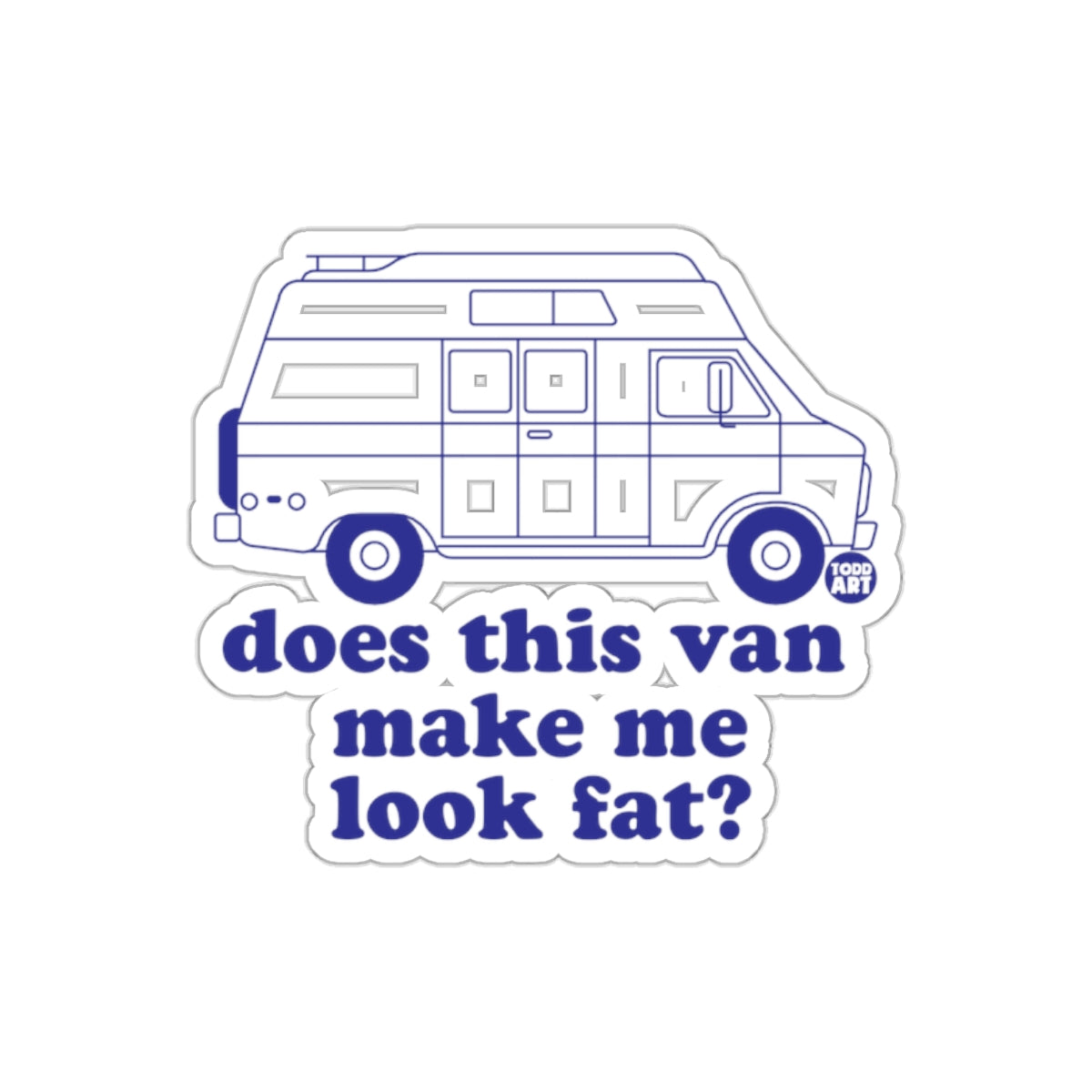 Does This Van Make Me Look Fat Sticker