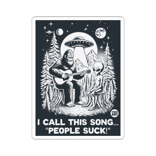 I Call This Song People Suck Bigfoot Alien Art product