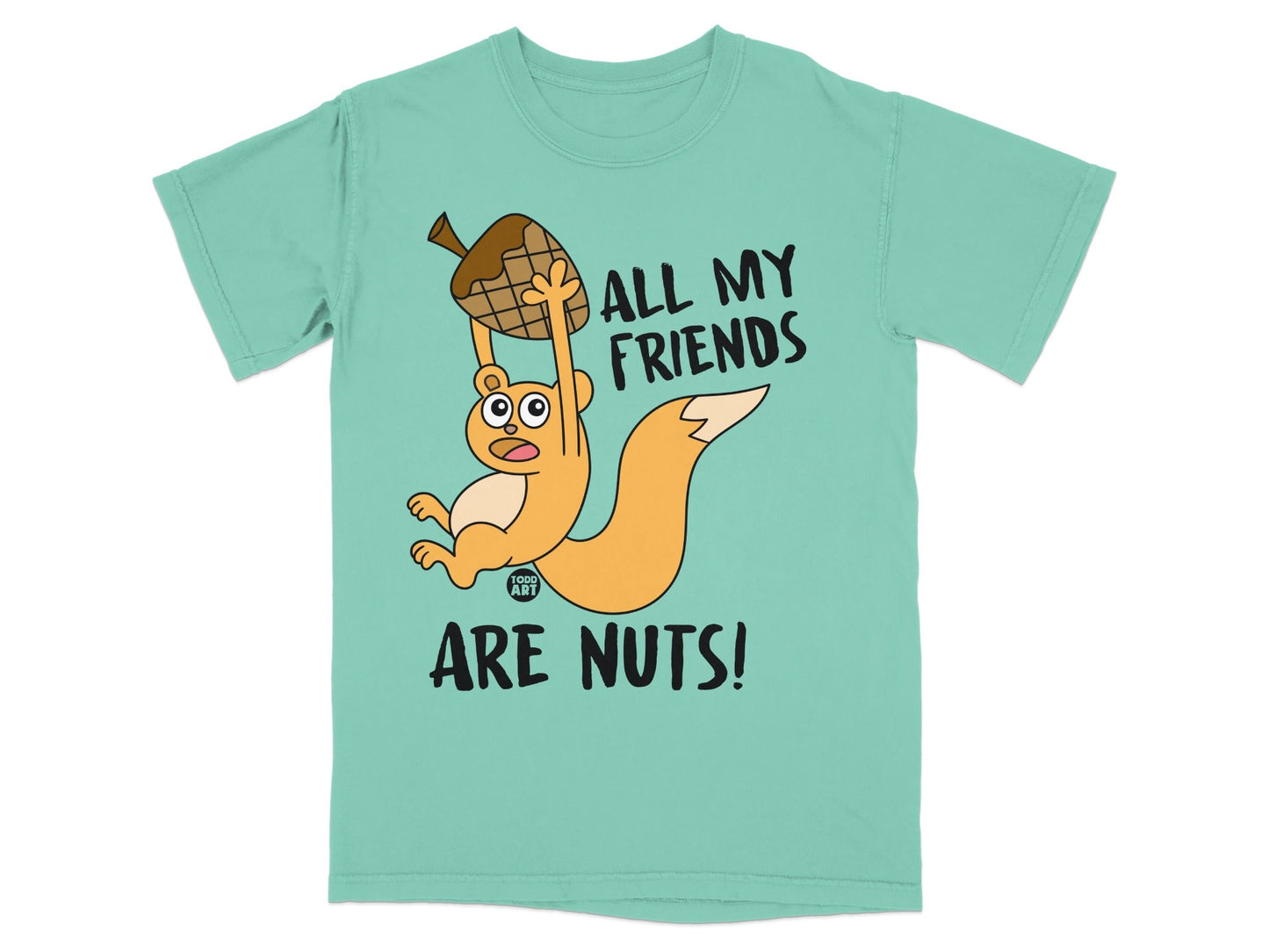 Teal t-shirt with a cartoon squirrel holding an acorn, "All my friends are nuts!" text.