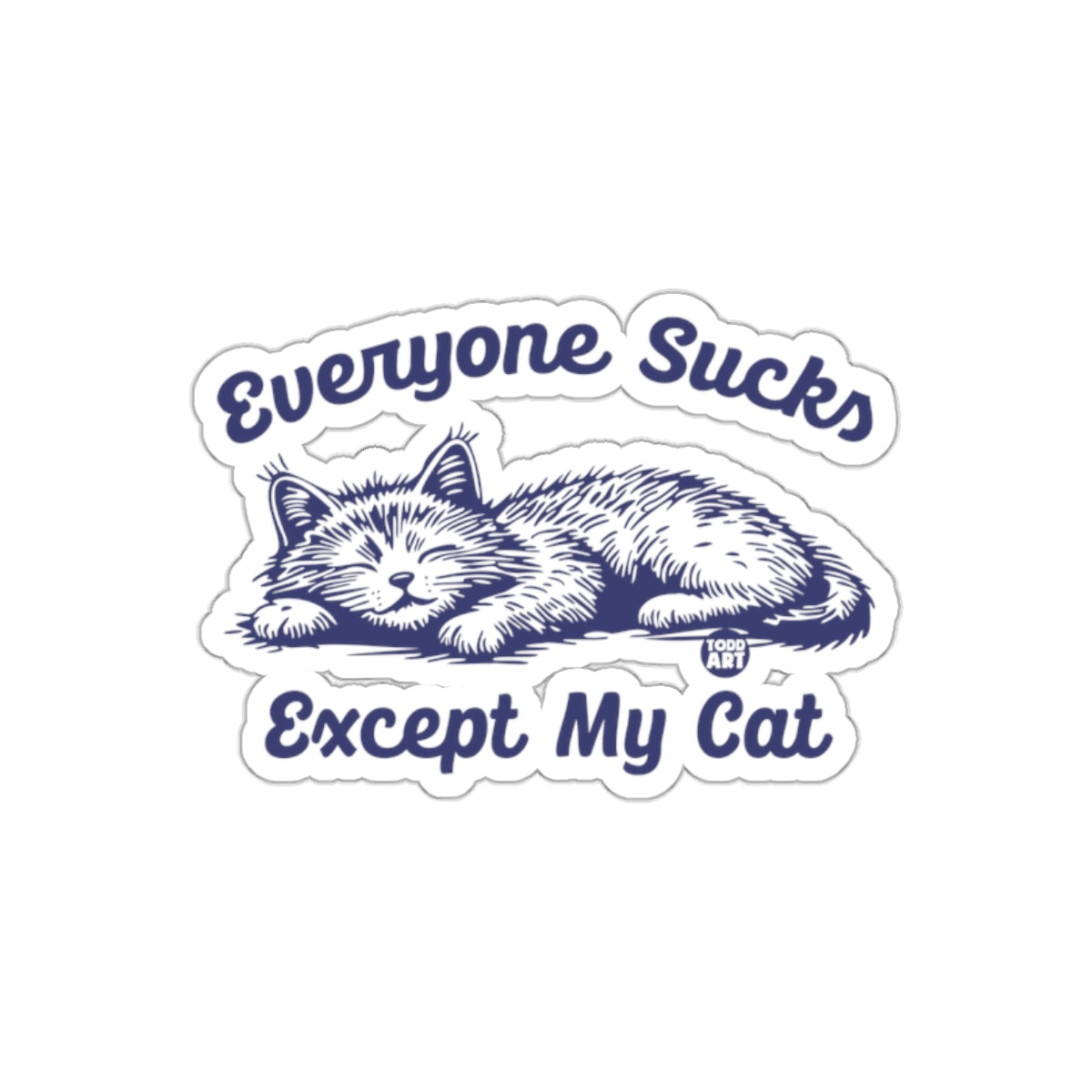 Everyone Sucks Except My Cat Graphic Sticker