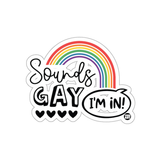 Sounds Gay I'm In Rainbow Hearts Design Sticker