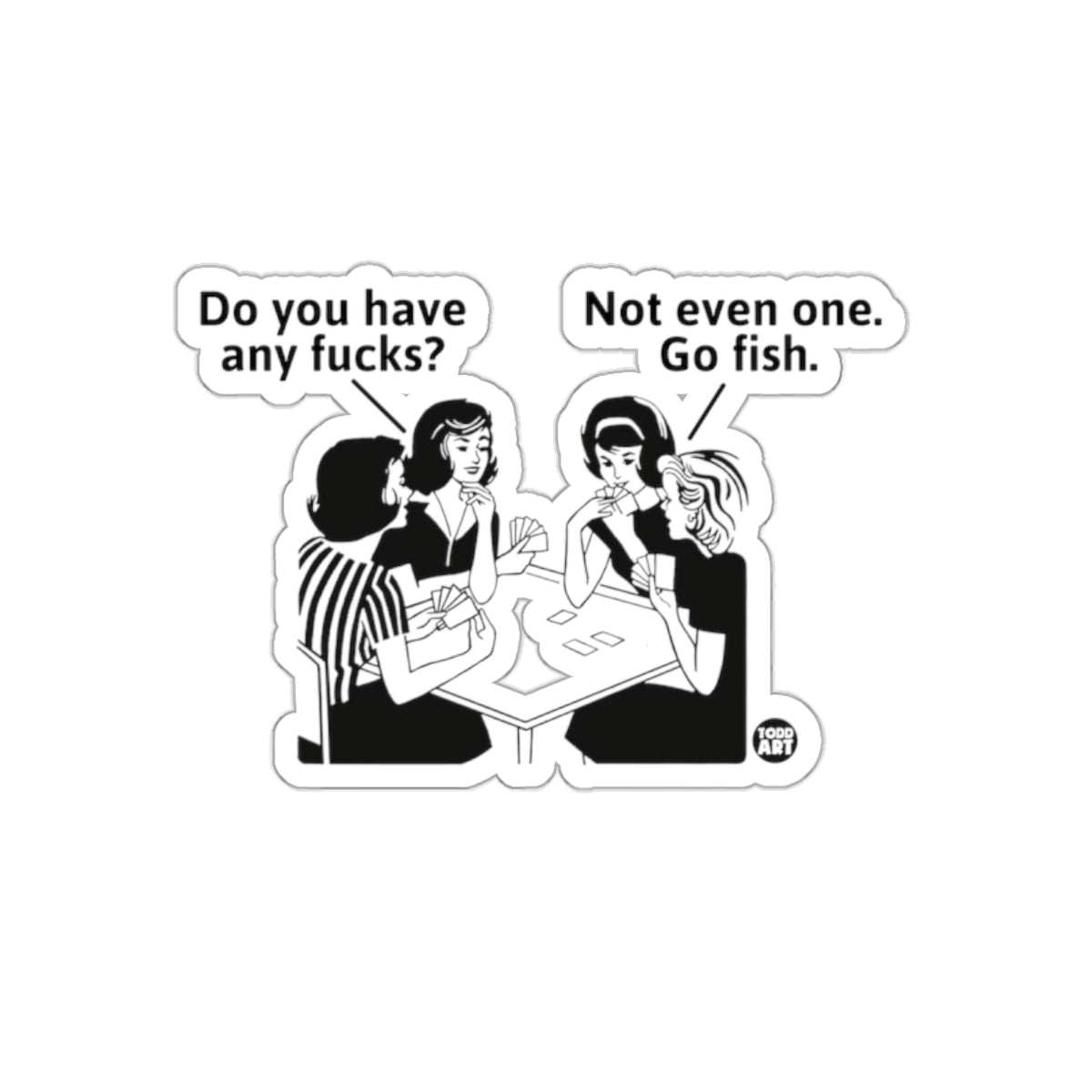 Do You Have Any Fucks? Not Even One Go Fish Sticker