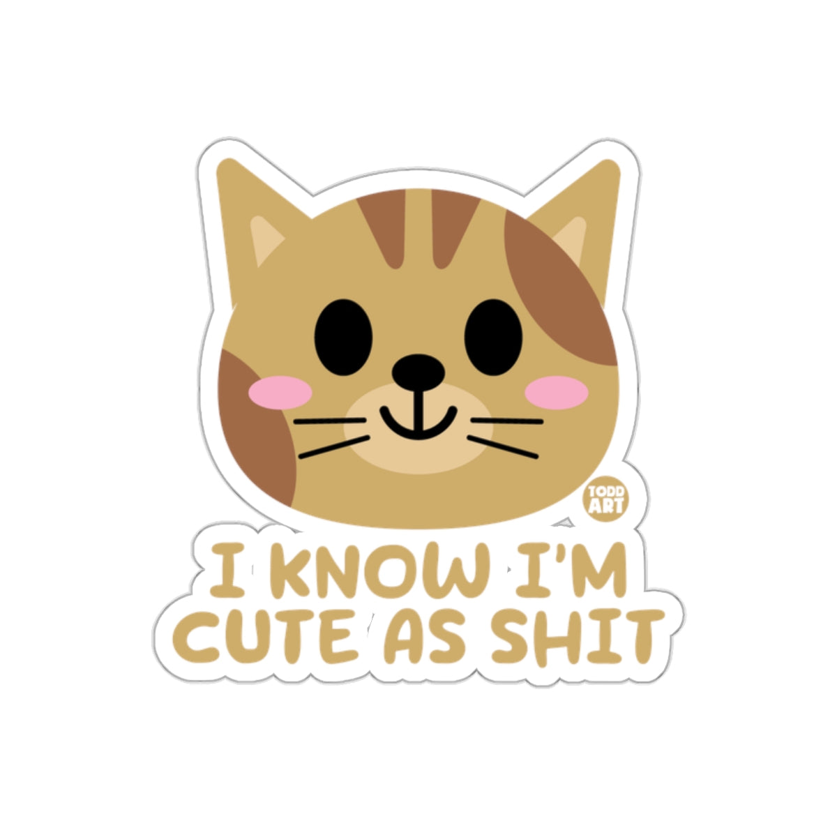 Cute Cat Head I Know I'm Cute as Shit Text Stickers
