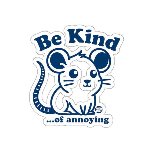 Be Kind Mouse of Annoying Funny Sticker Series