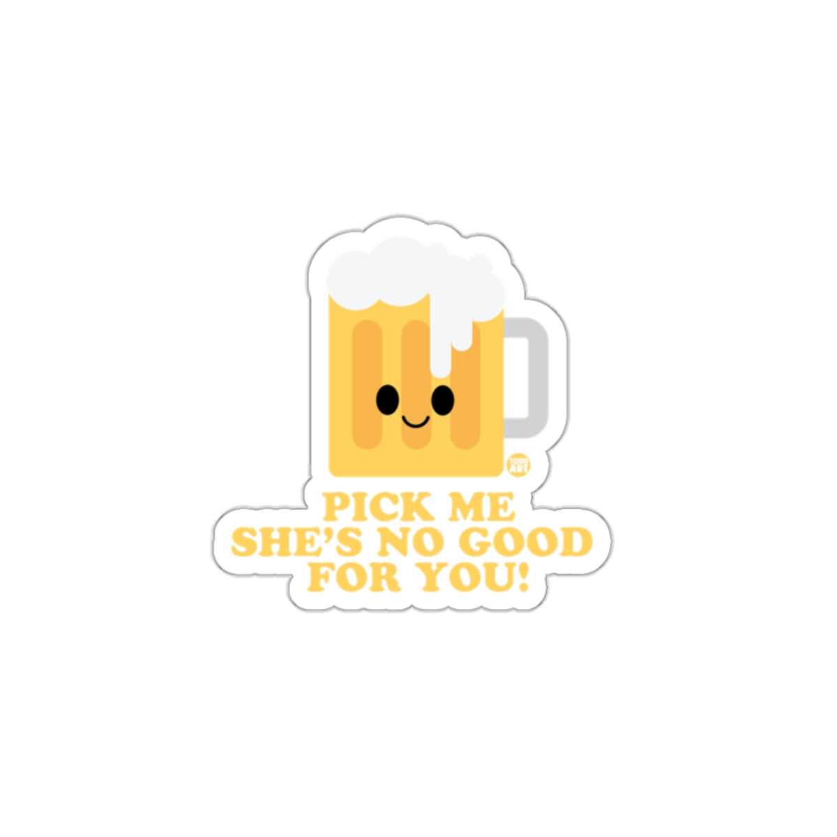 Pick Me She's No Good For You Sticker product