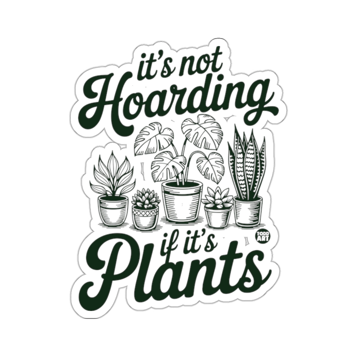 It's not Hoarding if it's Plants Potted Garden 