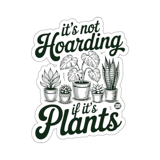 It's not Hoarding if it's Plants Potted Garden product type
