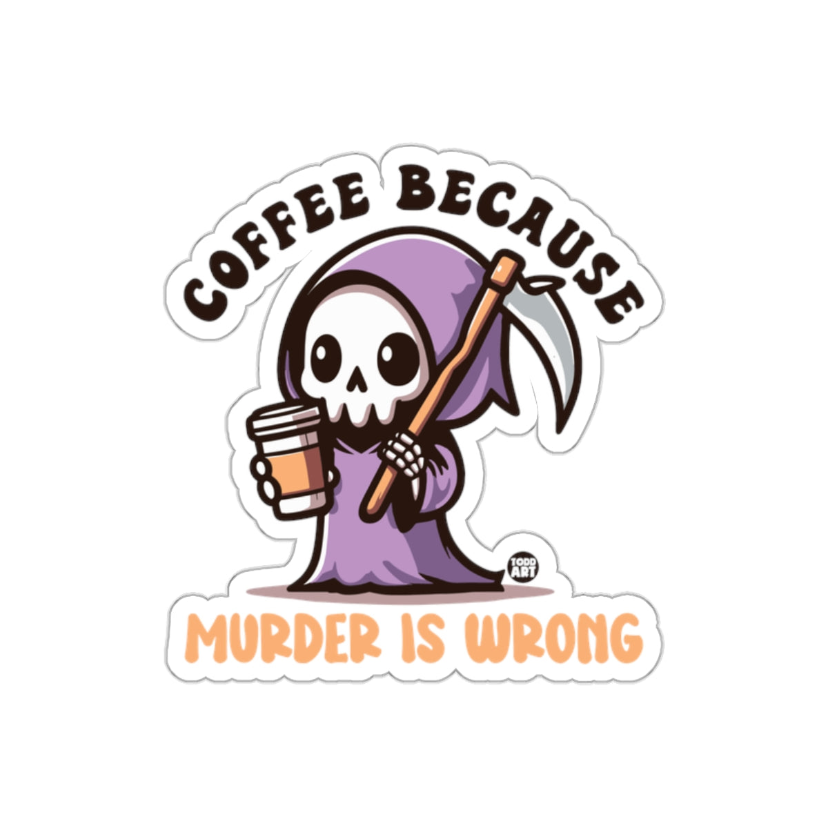 Coffee Because Murder Is Wrong Grim Reaper Cartoon Stickers