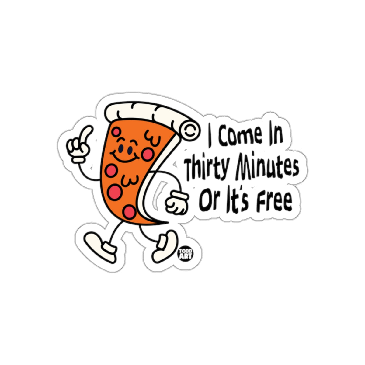 I Come In Thirty Minutes Pizza Cartoon Art sticker