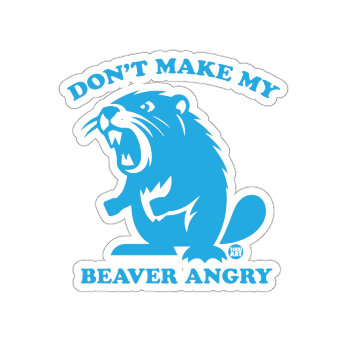 Don't Make My Beaver Angry Humorous Sticker