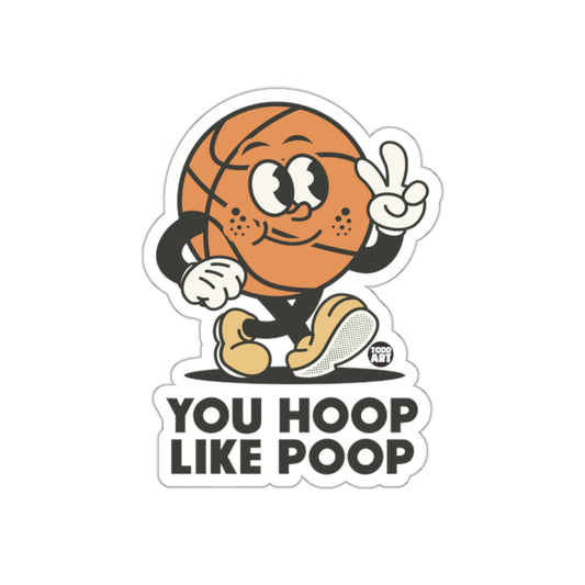 You Hoop Like Poop Basketball Cartoon Character Stickers