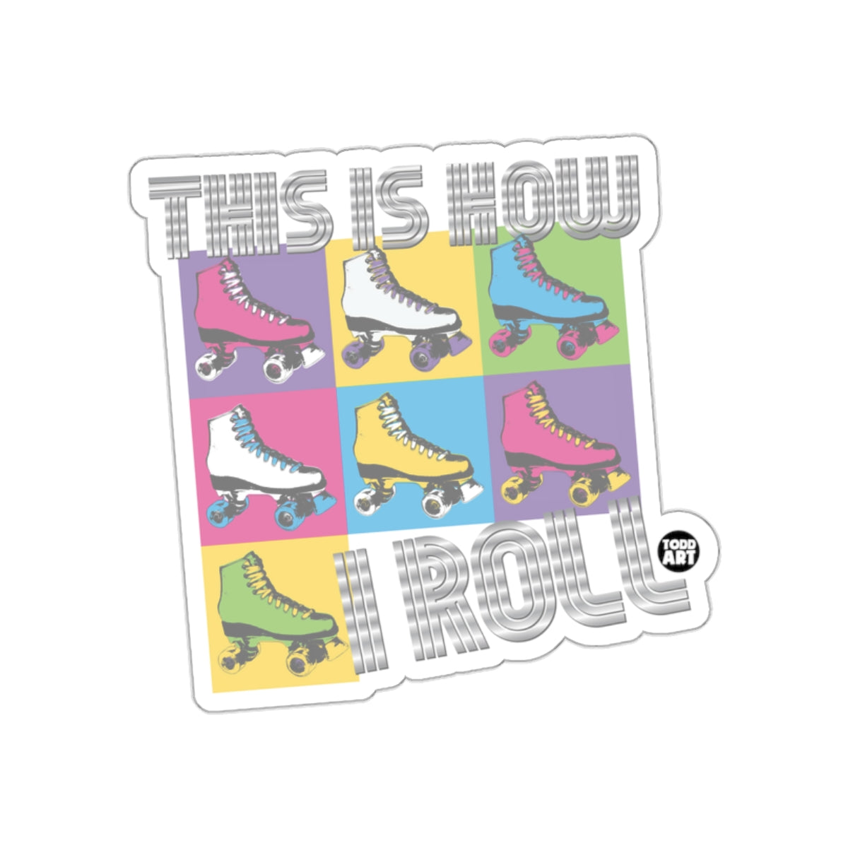 This is How I Roll Multicolored Roller Skates Sticker