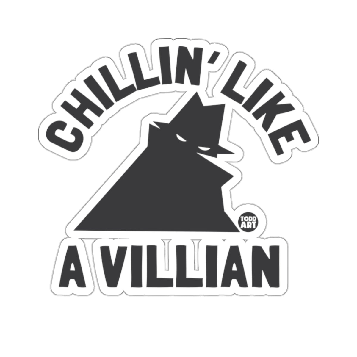 Chillin Like A Villian Funny Unique Design product type