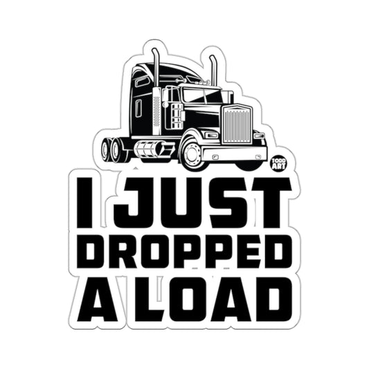 I JUST DROPPED A LOAD Semi Truck Funny product type