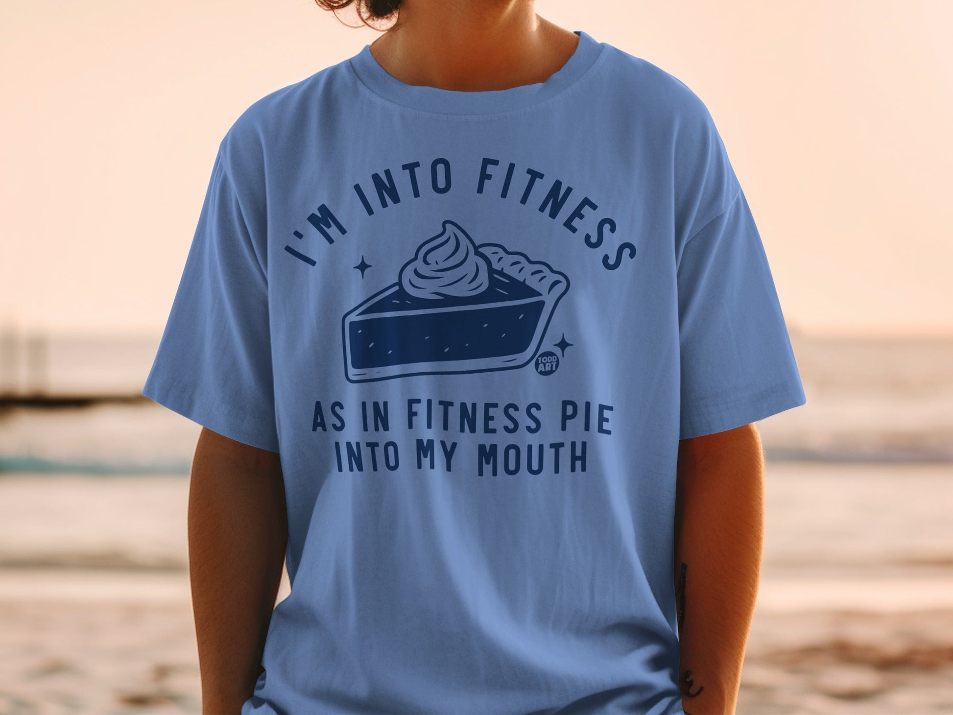 I'm Into Fitness As In Fitness Pie Into My Mouth T-shirt
