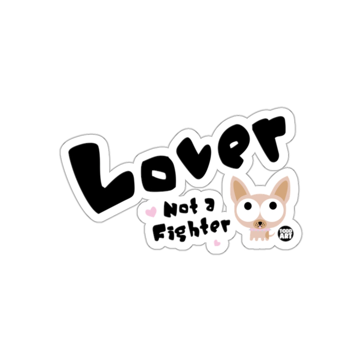 Lover Not a Fighter Cute Dog Sticker