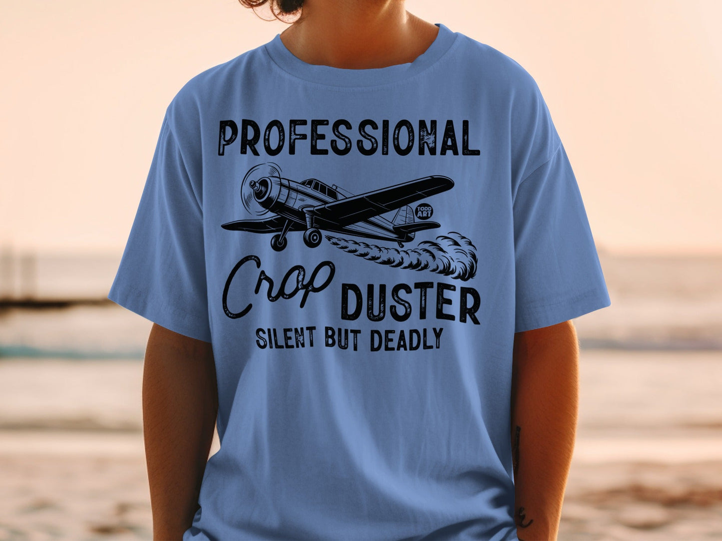 Professional Crop Duster Silent But Deadly T-shirt