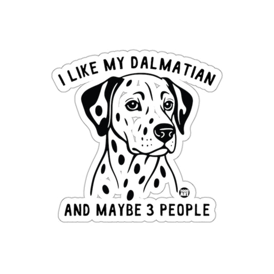 I Like My Dalmatian And Maybe 3 People Sticker