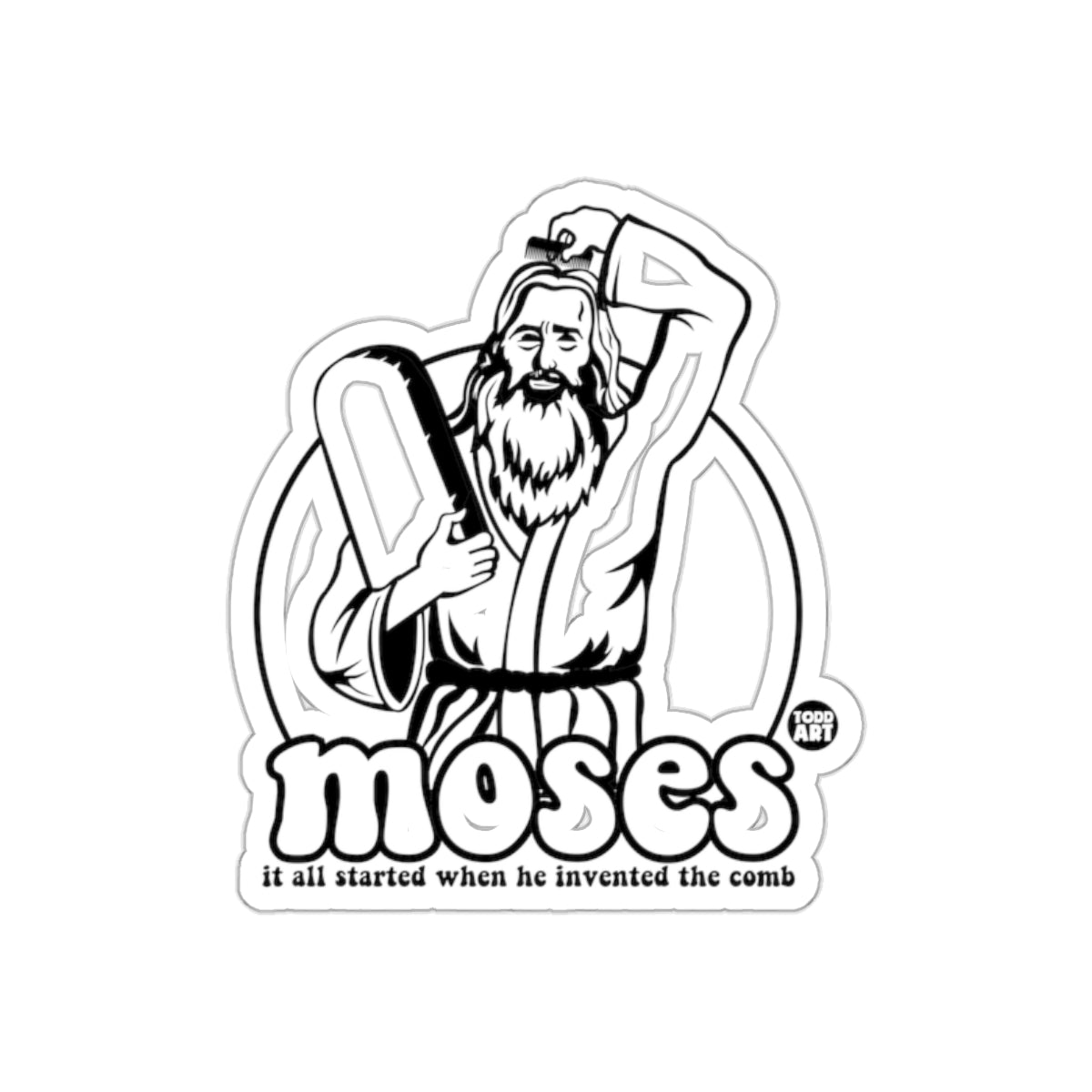 Moses It All Started When He Invented The Comb sticker