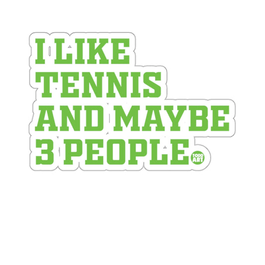 I LIKE TENNIS AND MAYBE 3 PEOPLE product type