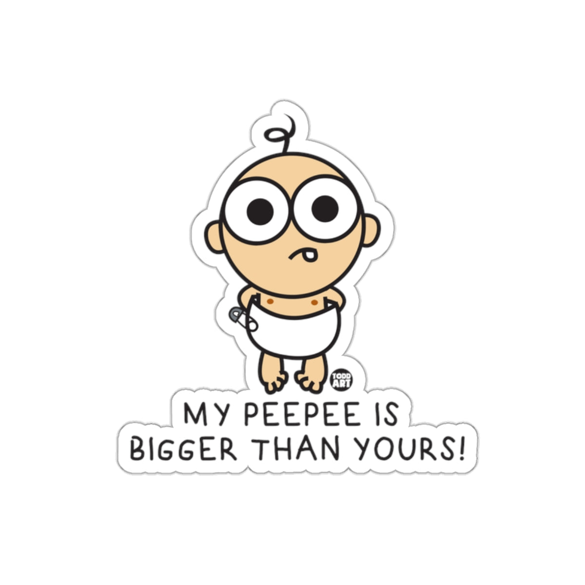 My Peepee Is Bigger Than Yours Funny Sticker