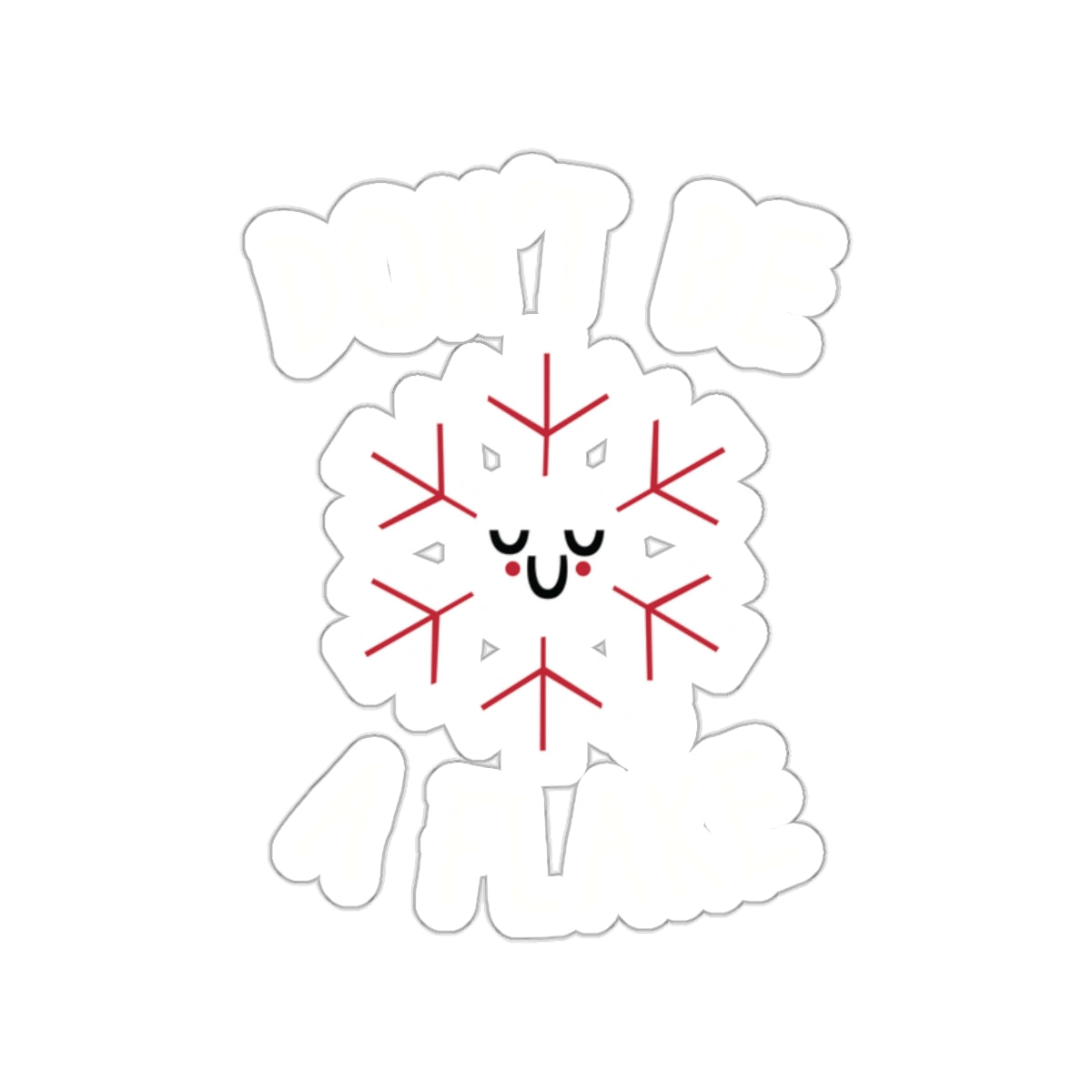 Don't Be A Flake Cute Snowflake Illustration Sticker