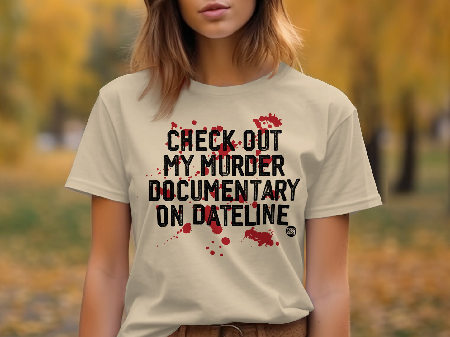Check Out My Murder Documentary on Dateline T-shirt
