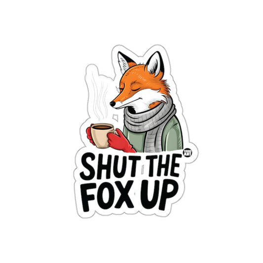 SHUT THE FOX UP Funny Fox Holding Coffee Sticker