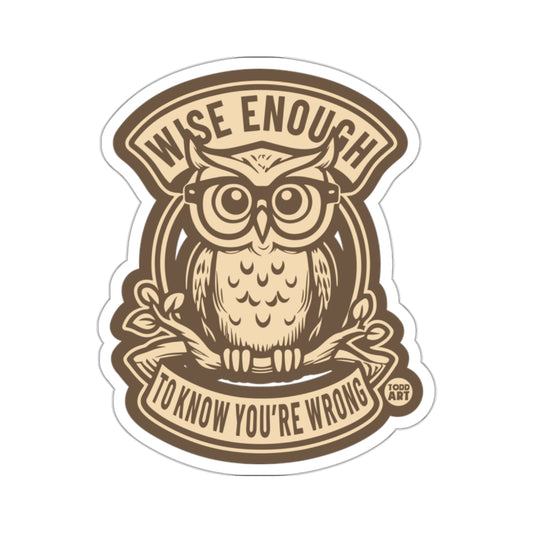 Funny Owl WISE ENOUGH TO KNOW YOU'RE WRONG product type