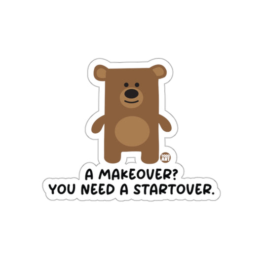 A Makeover? You Need a Startover Sticker Product