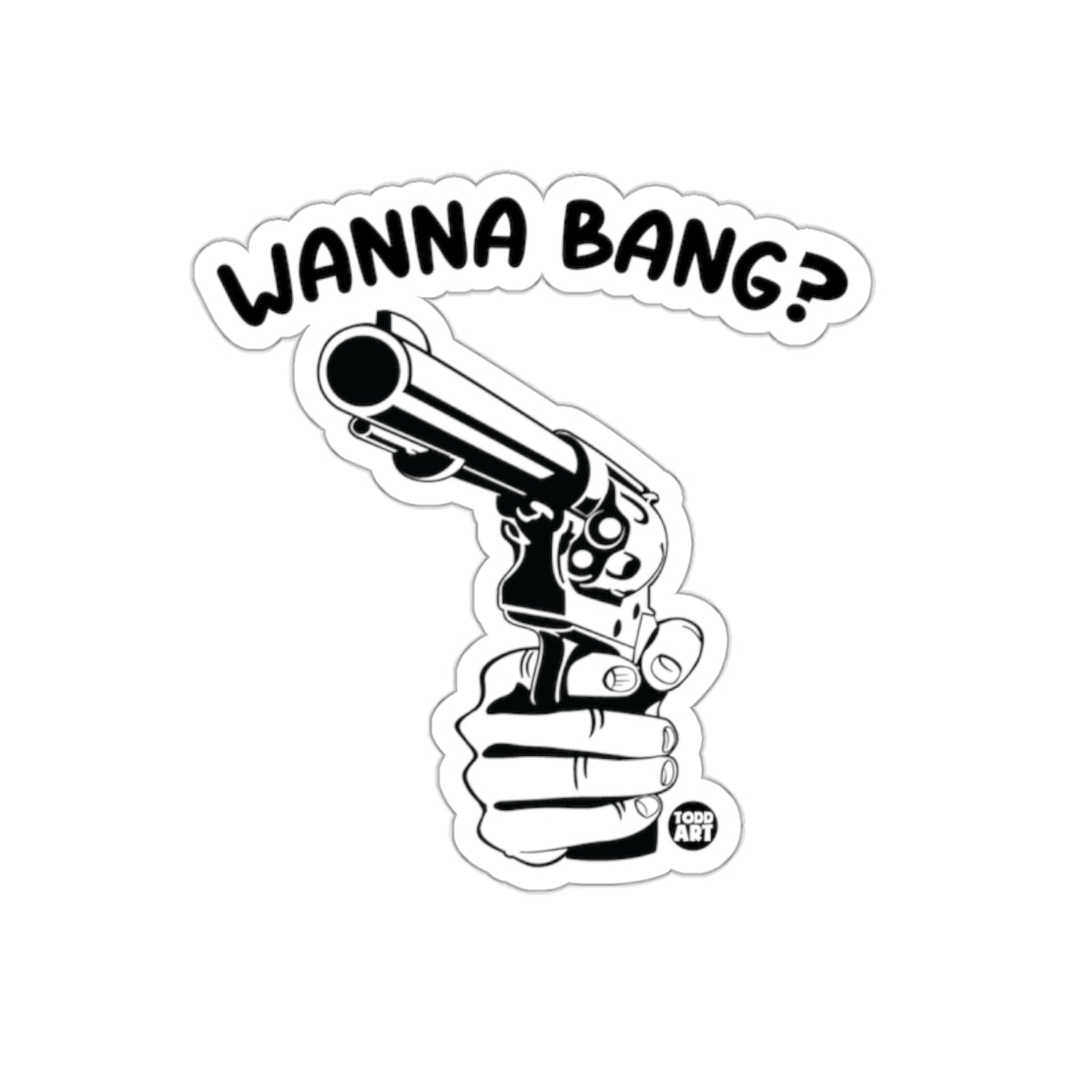 Wanna Bang Hand Drawn Revolver Design Sticker