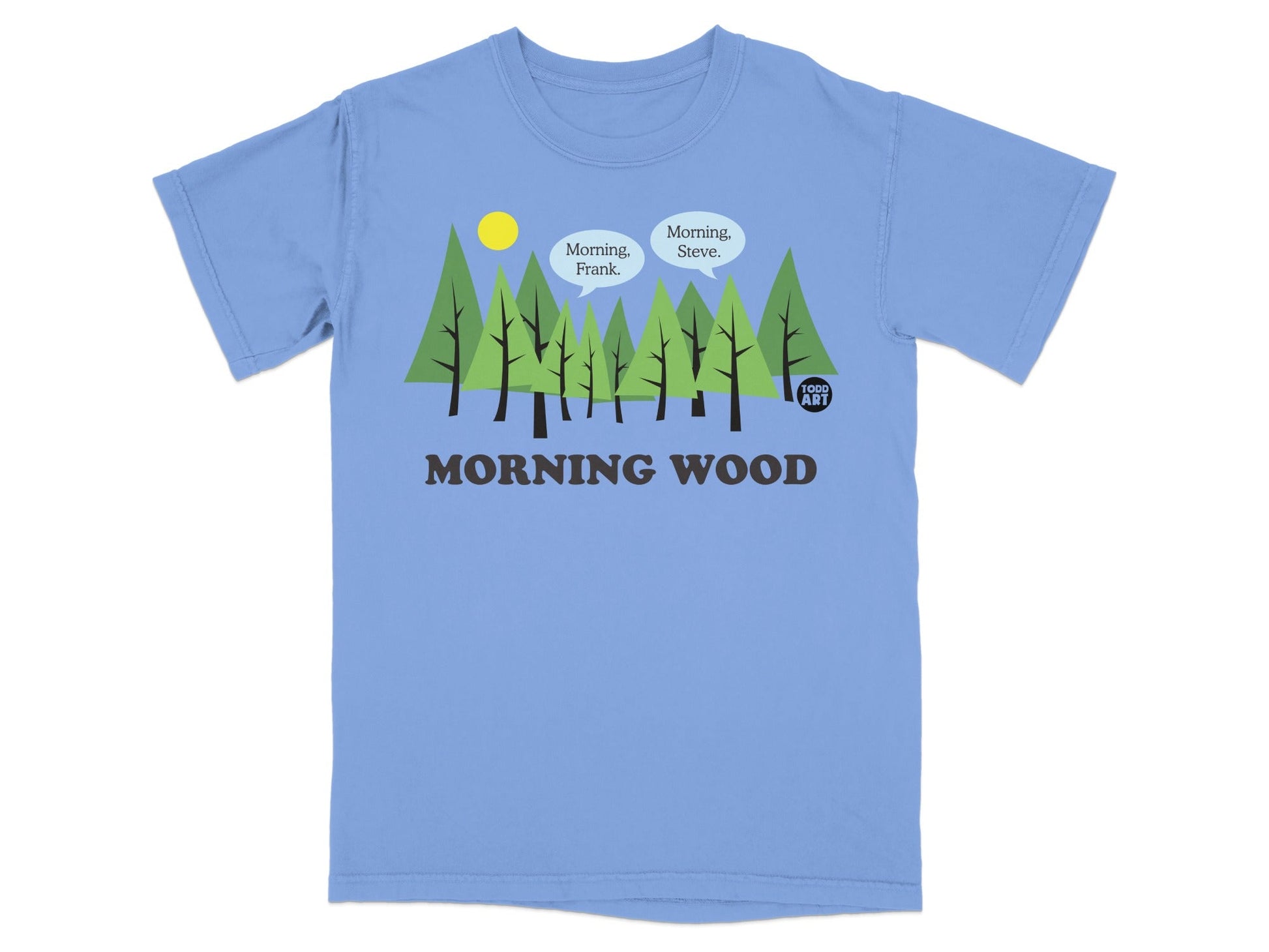 Light blue t-shirt with "Morning Wood" and cartoon trees and dialogue bubbles.