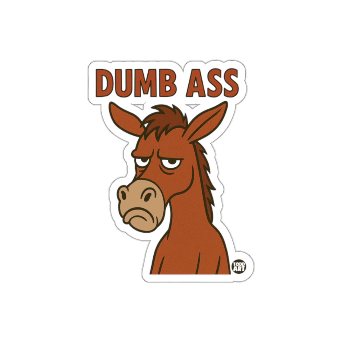 Funny Cartoon Horse Dumb Ass Sticker for Humor