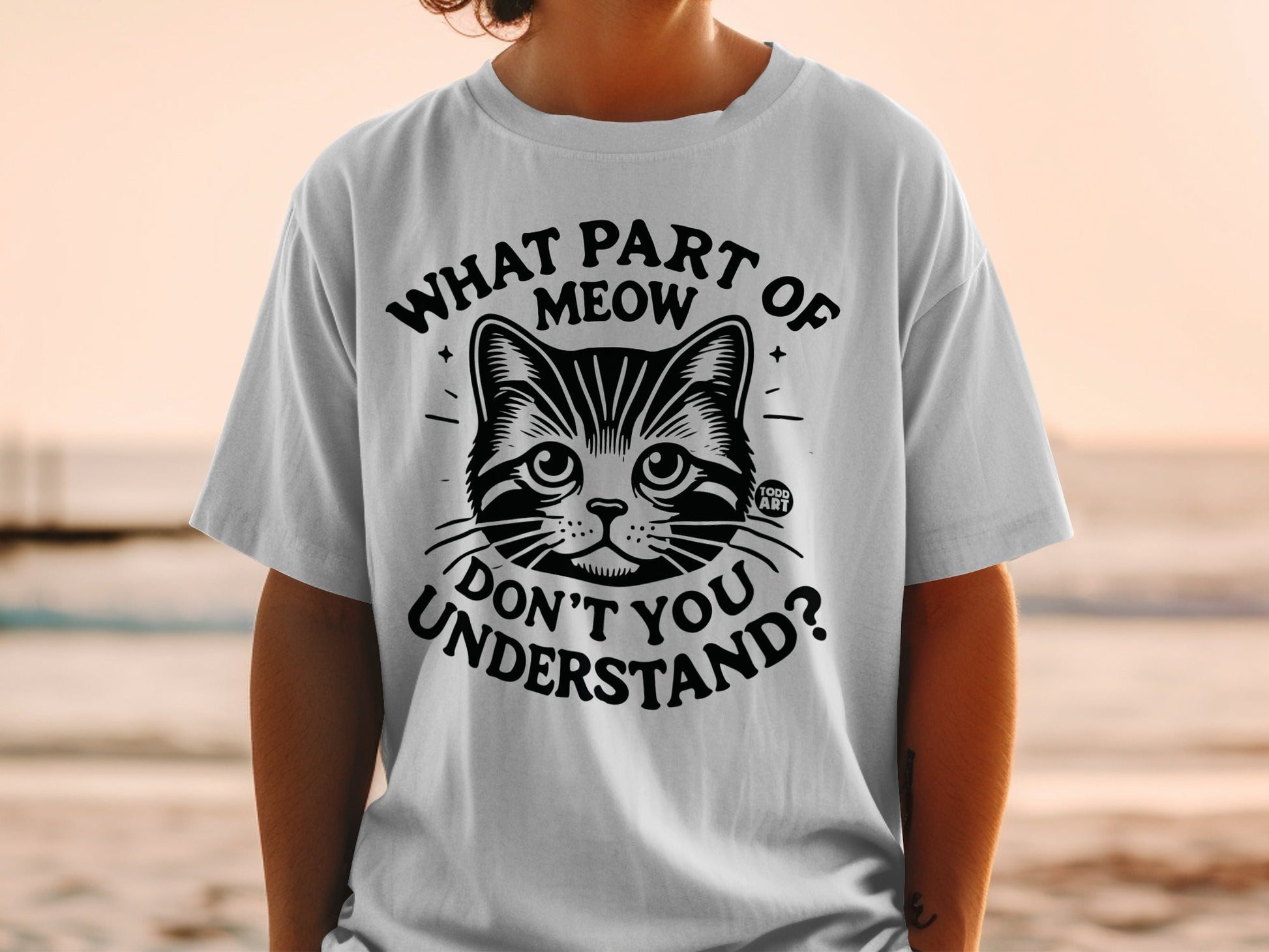 What Part Of Meow Don't You Understand T-Shirt